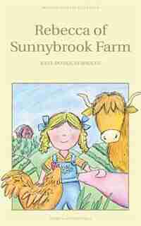 Rebecca of Sunnybrook Farm by Kate Douglas Wiggin