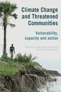 Climate Change And Threatened Communities: Vulnerability, Capacity, And Action