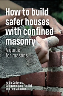 Couverture_How To Build Safer Houses With Confined Masonry