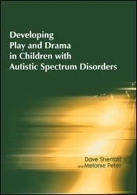 Couverture_Developing Play and Drama in Children with Autistic Spectrum Disorders