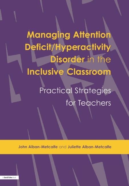 Front cover_Managing Attention Deficit/Hyperactivity Disorder in the Inclusive Classroom