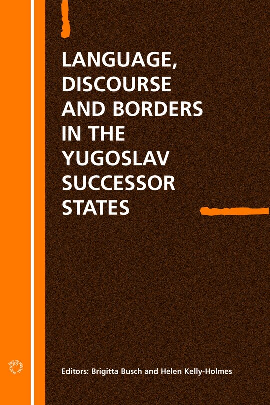 Couverture_Language Discourse and Borders in the Yugoslav Successor States