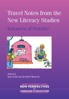 Travel Notes from the New Literacy Studies: Instances of Practice