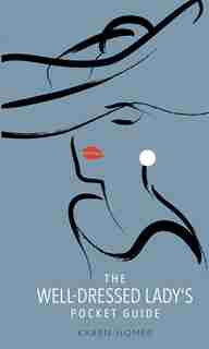 Well-Dressed Lady's Pocket Guide de Karen Homer