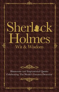 Front cover_Sherlock Holmes Wit & Wisdom