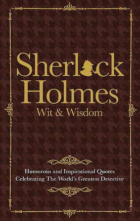 Sherlock Holmes Wit & Wisdom