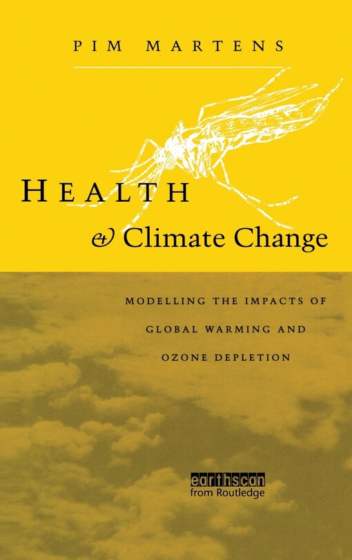 Health And Climate Change: Modelling The Impacts Of Global Warming And Ozone Depletion