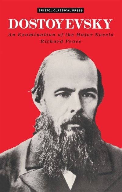 Dostoevsky: An Examination of the Major Novels