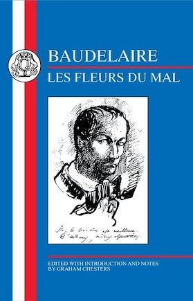 Baudelaire: Les Fleurs Du Mal