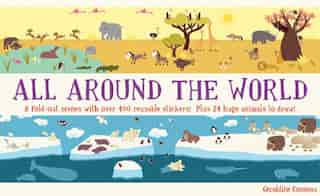 All Around the World: Animal Kingdom by Géraldine Cosneau