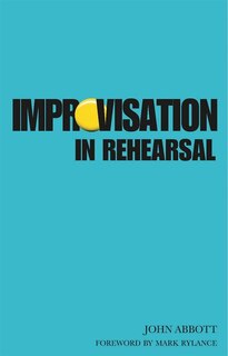 Front cover_Improvisation in Rehearsal