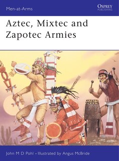 Couverture_Aztec, Mixtec And Zapotec Armies