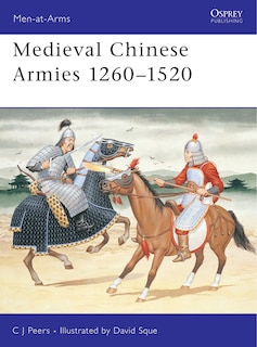 Front cover_Medieval Chinese Armies 1260&ndash;1520