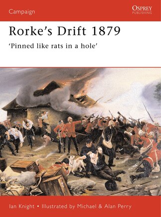 Rorke's Drift 1879: 'Pinned like rats in a hole'