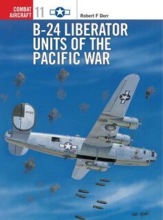 Front cover_B-24 Liberator Units of the Pacific War
