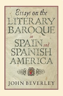 Front cover_Essays on the Literary Baroque in Spain and Spanish America
