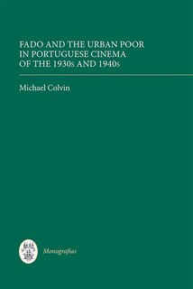Couverture_Fado and the Urban Poor in Portuguese Cinema of the 1930s and 1940s