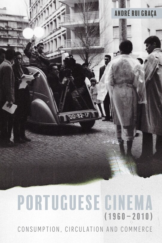 Portuguese Cinema (1960-2010): Consumption, Circulation and Commerce