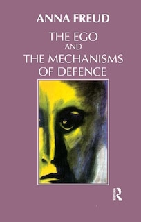 Front cover_The Ego And The Mechanisms Of Defence