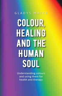 Front cover_Colour, Healing, and the Human Soul