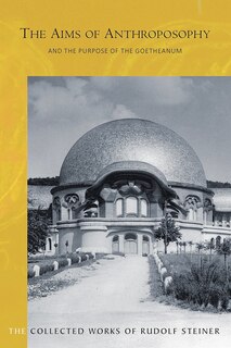 Couverture_The Aims of Anthroposophy and the Purpose of the Goetheanum