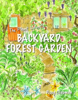 Front cover_The Plant Lover's Backyard Forest Garden