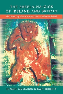 Front cover_The Sheela-na-Gigs of Ireland and Britain