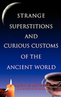 Couverture_Strange Superstitions and Curious Customs of the Ancie