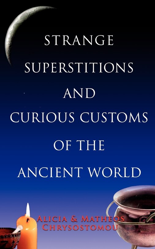 Couverture_Strange Superstitions and Curious Customs of the Ancie