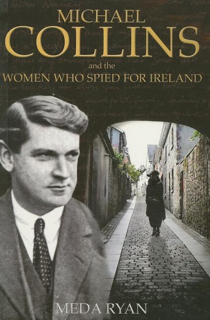 Front cover_Michael Collins and the Women Who Spied For Ireland