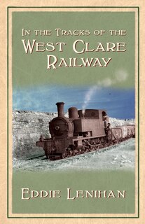 Couverture_In the Tracks of the West Clare Railway