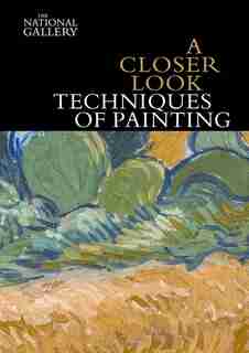A Closer Look: Techniques Of Painting: Techniques of Painting by Jo Kirby