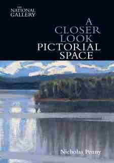 Closer Look: Pictorial Space by Nicholas Penny