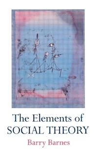 Front cover_The Elements Of Social Theory