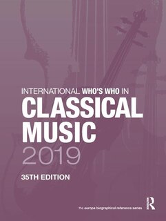 Front cover_International Who's Who In Classical Music 2019