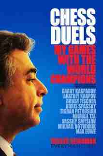 Chess Duels with the Champions by Yasser Seirawan
