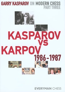 Front cover_Garry Kasparov On Modern Chess, Part 3