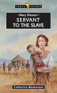 Couverture_Mary Slessor: Servant to the Slave