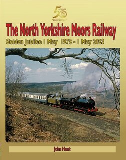 Couverture_North Yorkshire Moors Railway Golden Jubilee 1 May 1973 - 1 May 2023