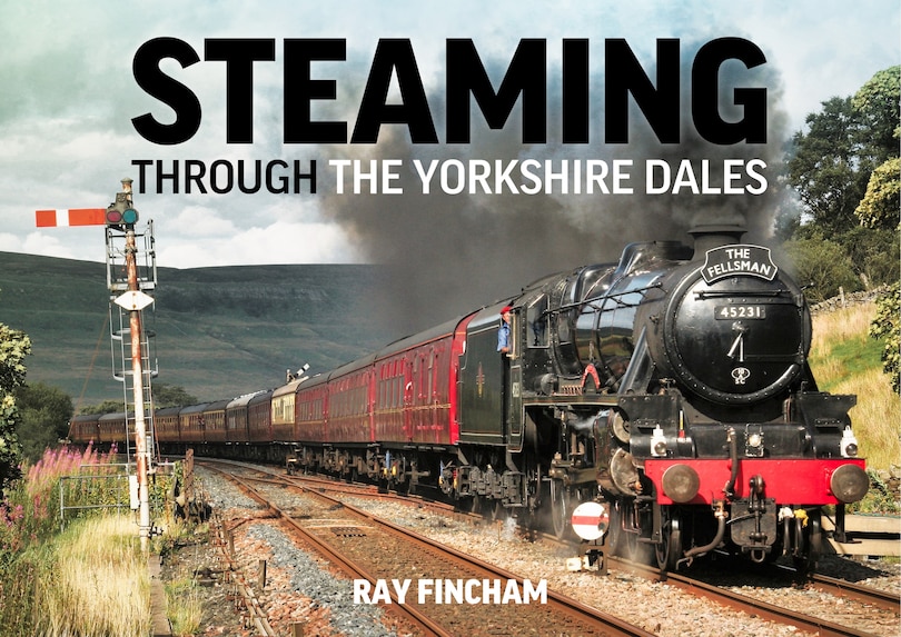 Front cover_Steaming Through the Yorkshire Dales