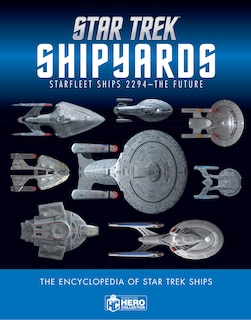 Front cover_Star Trek Shipyards Star Trek Starships: 2294 To The Future The Encyclopedia Of Starfleet Ships