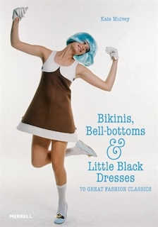 Front cover_Bikinis, Bell-bottoms and Little Black Dresses