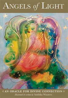 Angels Of Light: An Oracle For Divine Connection