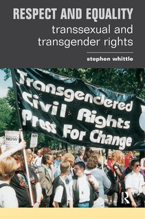 Respect And Equality: Transsexual And Transgender Rights