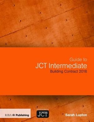 Front cover_Guide To Jct Intermediate Building Contract 2016