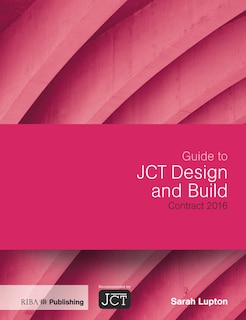 Front cover_Guide to JCT Design and Build Contract 2016