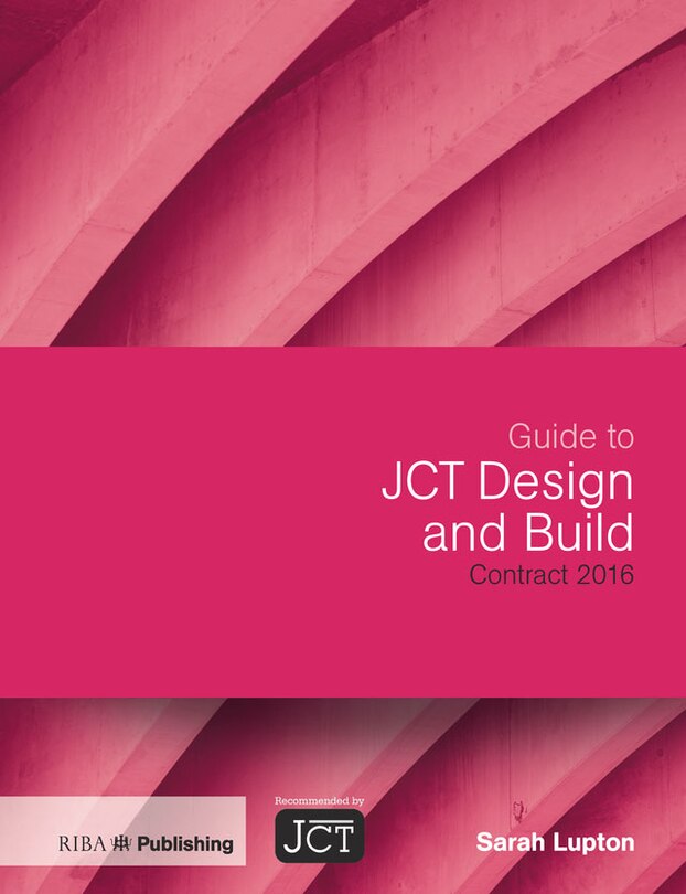 Front cover_Guide to JCT Design and Build Contract 2016