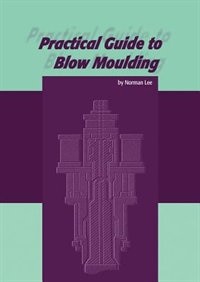 Front cover_Practical Guide To Blow Moulding