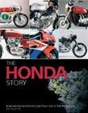 The Honda Story: Production and Racing Motorcycles from 1946 to the Present Day