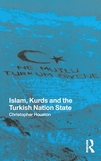 Front cover_Islam, Kurds and the Turkish Nation State